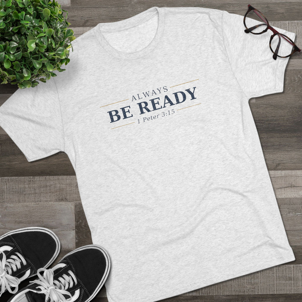 Always Be Ready Tee — 1 Peter 3:15